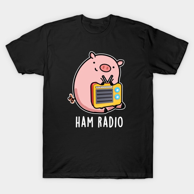 Ham Radio Funny Pig Pun T-Shirt by punnybone